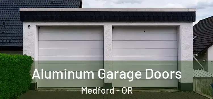  Aluminum Garage Doors Medford - OR