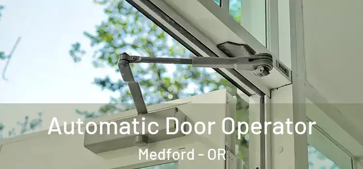  Automatic Door Operator Medford - OR