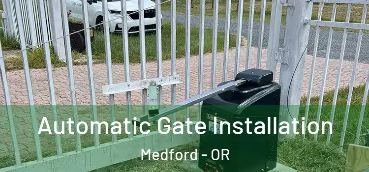 Automatic Gate Installation Medford - OR