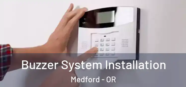  Buzzer System Installation Medford - OR