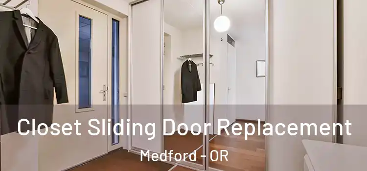 Closet Sliding Door Replacement Medford - OR