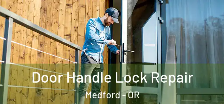  Door Handle Lock Repair Medford - OR