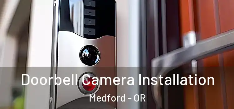  Doorbell Camera Installation Medford - OR