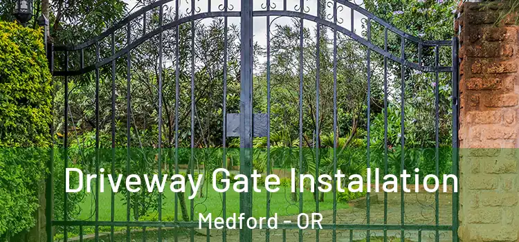  Driveway Gate Installation Medford - OR