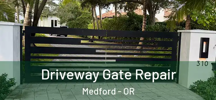  Driveway Gate Repair Medford - OR