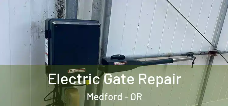  Electric Gate Repair Medford - OR