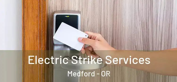  Electric Strike Services Medford - OR