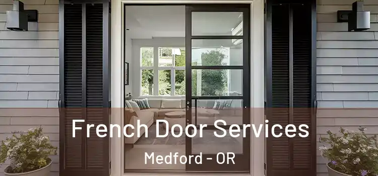  French Door Services Medford - OR
