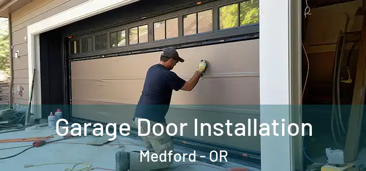  Garage Door Installation Medford - OR