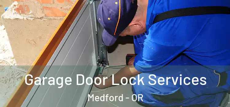 Garage Door Lock Services Medford - OR