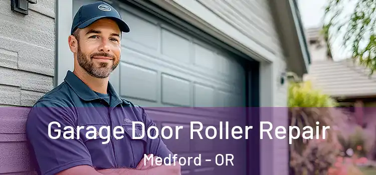  Garage Door Roller Repair Medford - OR