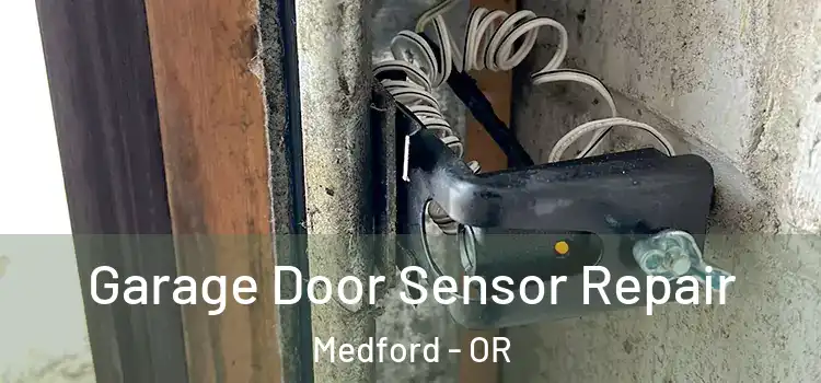  Garage Door Sensor Repair Medford - OR