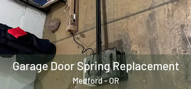  Garage Door Spring Replacement Medford - OR