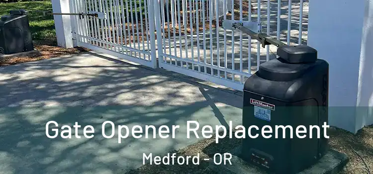  Gate Opener Replacement Medford - OR