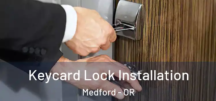  Keycard Lock Installation Medford - OR