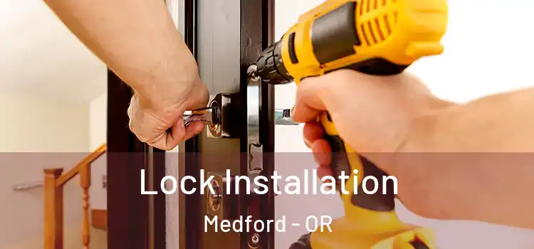  Lock Installation Medford - OR