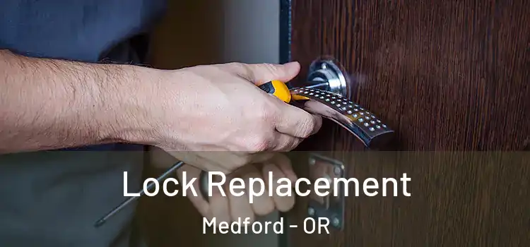  Lock Replacement Medford - OR