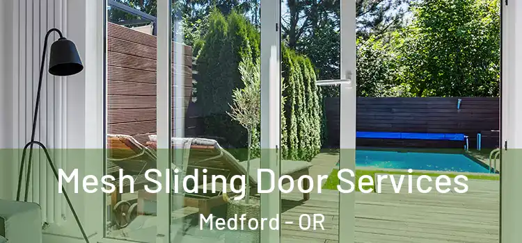  Mesh Sliding Door Services Medford - OR