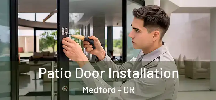  Patio Door Installation Medford - OR