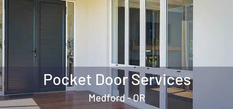  Pocket Door Services Medford - OR