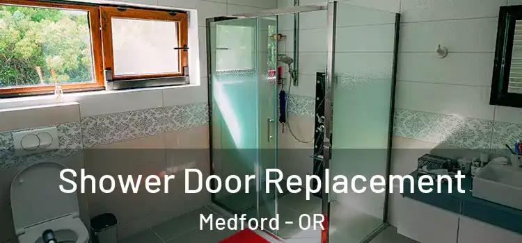  Shower Door Replacement Medford - OR
