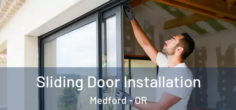  Sliding Door Installation Medford - OR