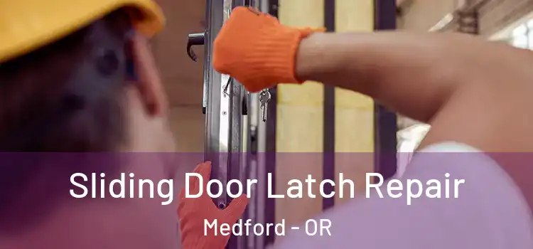  Sliding Door Latch Repair Medford - OR