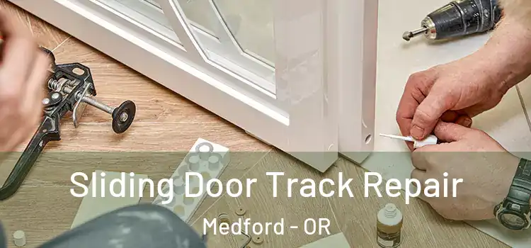  Sliding Door Track Repair Medford - OR