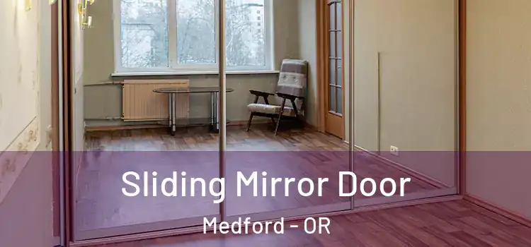  Sliding Mirror Door Medford - OR